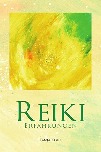Tanja Kohl - Reiki: Erfahrungen - Preis vom 11.10.2026 03:10:56 h