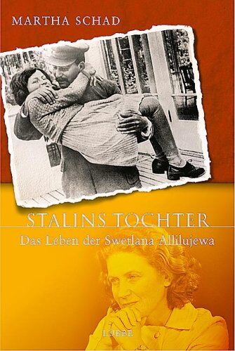 Martha Schad - Stalins Tochter. Das Leben der Swetlana Allilujewa - Preis vom 02.10.2026 23:42:20 h