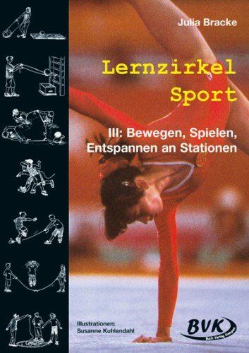 Julia Bracke - Lernzirkel Sport, Bd.3 : Bewegen, Spielen, Entspannen an Stationen - Preis vom 14.10.2026 23:07:16 h