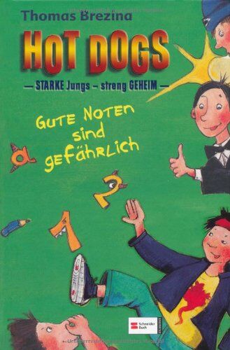 Thomas Brezina - Hot Dogs: - Starke Jungs - streng geheim: Hot Dogs 02. Gute Noten sind gefährlich - Preis vom 09.10.2026 07:28:09 h