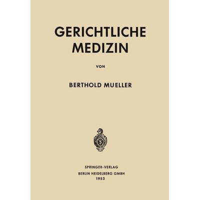 Gerichtliche Medizin, Taschenbuch von Berthold Mueller, Springer Berlin, 978-3-662-27217-6