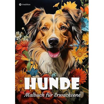 Hunde Malbuch für Erwachsene - Süße Hunde zum Ausmalen - Malbuch Hunde für Entspannung & Anti-Stress, Taschenbuch von Beau Barkside, Tredition,
