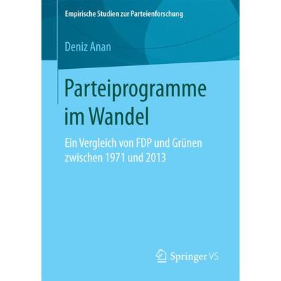 Parteiprogramme im Wandel, Taschenbuch von Deniz Anan, Springer Fachmedien Wiesbaden GmbH, 978-3-658-17897-0