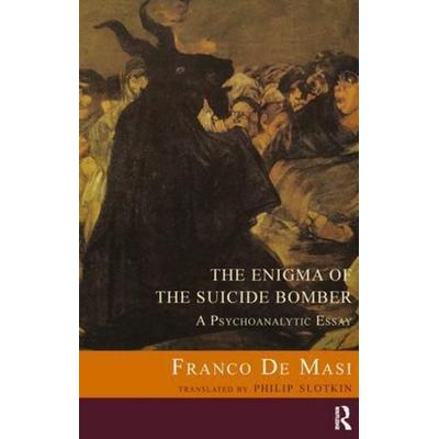 De Masi, F: The Enigma of the Suicide Bomber, Taschenbuch von Franco De Masi, Taylor & Francis, 978-1-85575-822-3