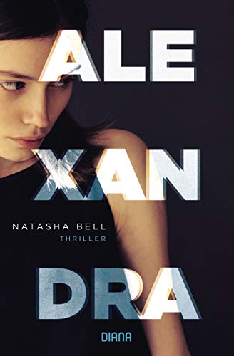 Natasha Bell - Alexandra: Thriller - Preis vom 17.10.2026 19:25:27 h