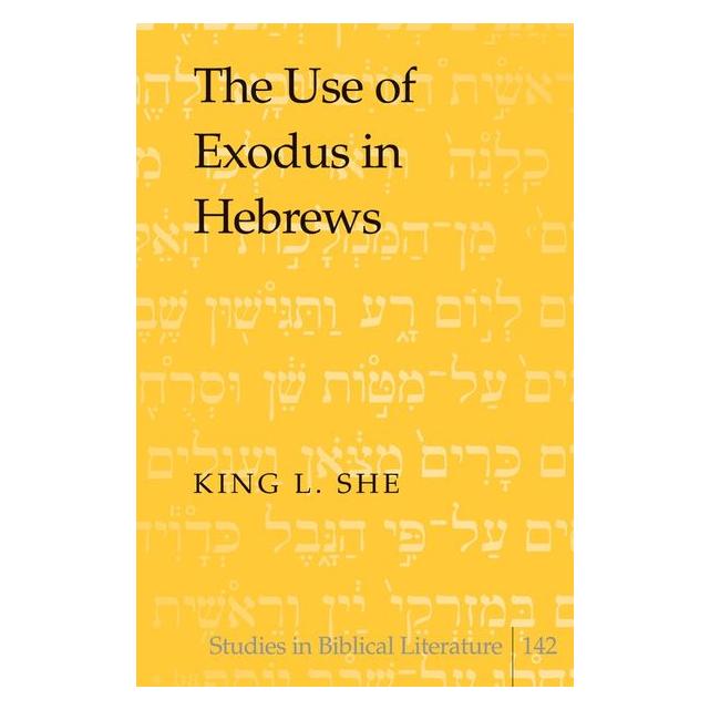 Peter Lang She:The Use of Exodus in Hebrews (Englisch, Hardcover, King L She) (67746771)