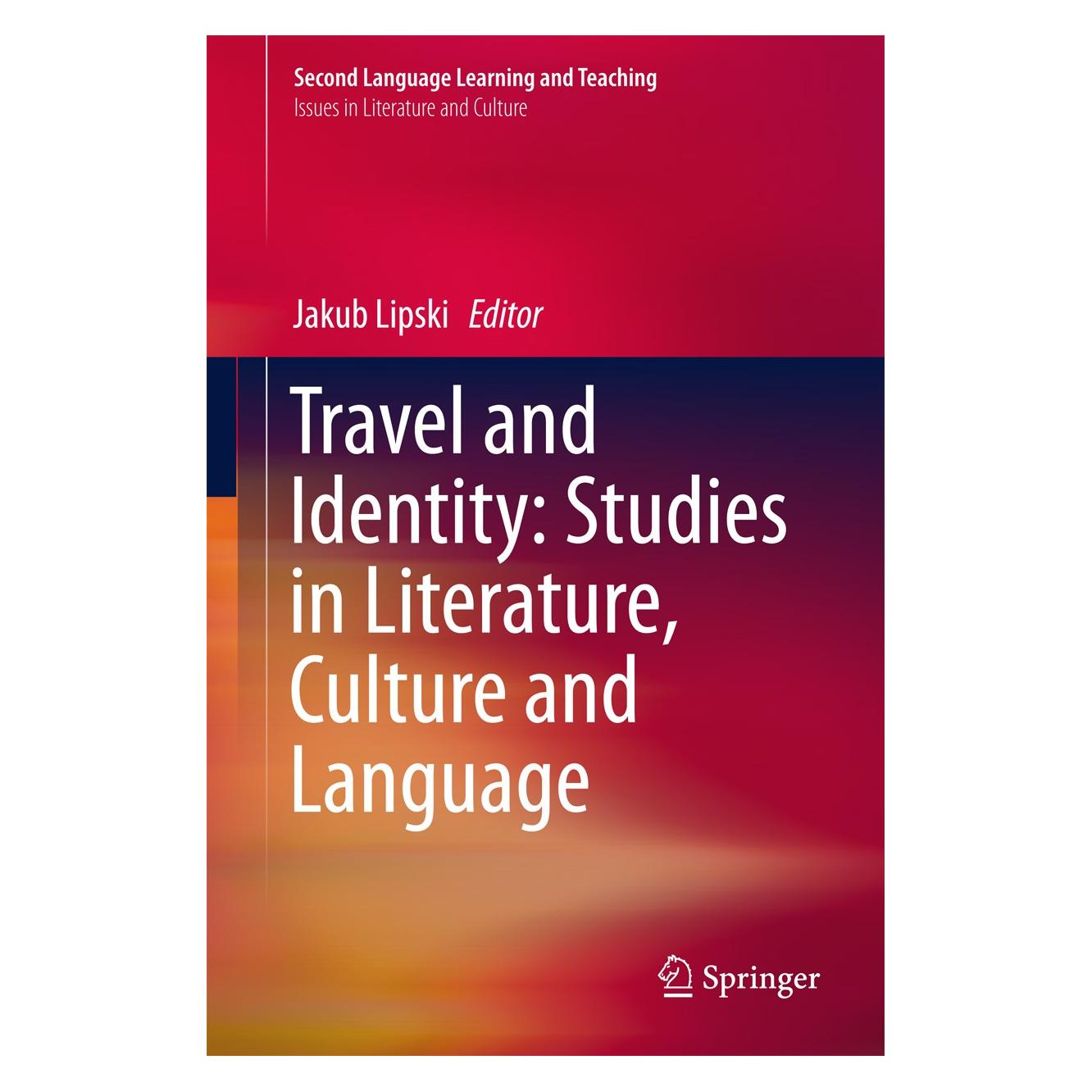 Springer Travel and Identity: Studies in Literature, Culture and Language (Englisch, Hardcover, Jakub Lipski) (9783319740201)