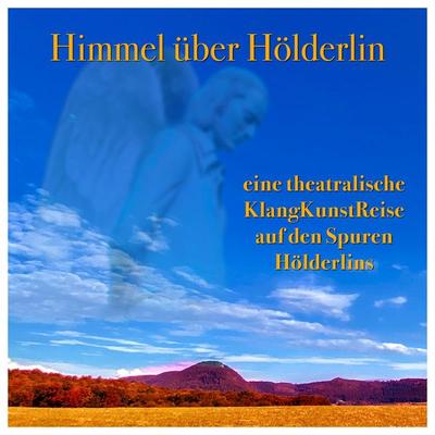 Himmel über Hölderlin - Stephan Hänlein, Audio, 4061707527401
