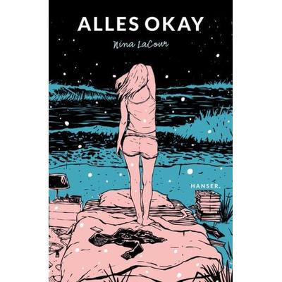 Alles okay, Gebundene Ausgabe von Nina LaCour, Carl Hanser