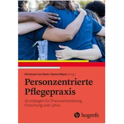 Personzentrierte Pflegepraxis, Fachbücher von Christoph von Dach, Hanna Mayer