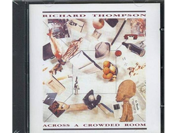 Richard Thompson - Across A Crowded Room