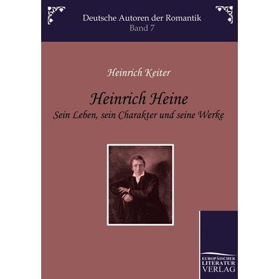 Heinrich Heine, Taschenbuch von Heinrich Keiter, Europäischer Literaturverlag, 978-3-86267-043-7