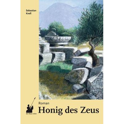 Honig des Zeus, Taschenbuch von Sebastian Knell, Der blaue reiter Verlag für Philosophie, 978-3-911731-07-2