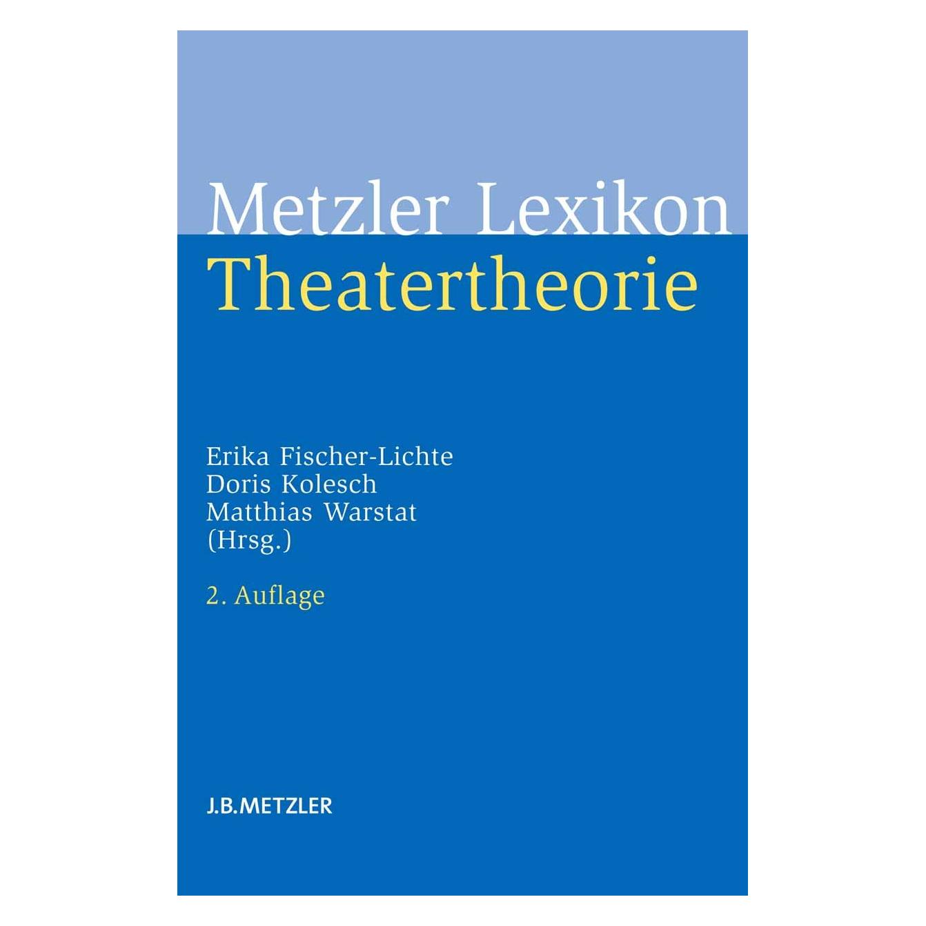 Metzler-Pöschel Metzler Lexikon Theatertheorie (Deutsch, Hardcover, Doris Kolesch, Erika Fischer-Lichte, Matthias Warstat) (9783476024879)