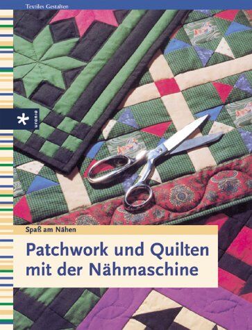 Patchwork und Quilten mit der Nähmaschine - Preis vom 09.10.2026 07:28:09 h