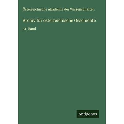 Archiv für österreichische Geschichte, Gebundene Ausgabe von Österreichische Akademie der Wissenschaften, Antigonos Verlag, 978-3-563-99953-0