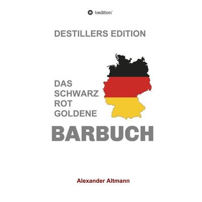 Das schwarzrotgoldene Barbuch, Gebundene Ausgabe von Alexander Altmann, Tredition, 978-3-7482-8004-0
