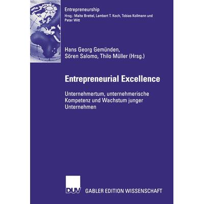 Entrepreneurial Excellence, Taschenbuch von Hans G. Gemünden,Sören Salomo,Thilo Müller, Deutscher Universitätsverlag, 978-3-8244-8261-0