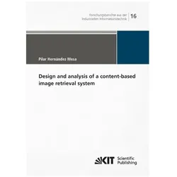 Design and analysis of a content-based image retrieval system, Fachbücher von Pilar Hernández Mesa