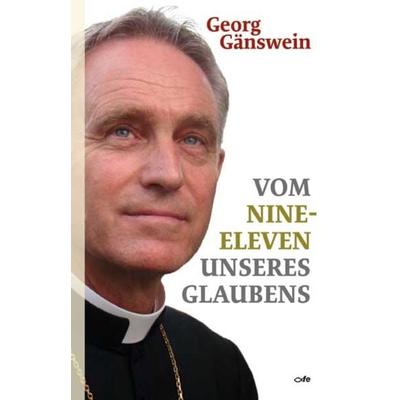 Vom Nine-Eleven unseres Glaubens, Gebundene Ausgabe von Georg Gänswein, Fe-medienvlg, 978-3-86357-244-0