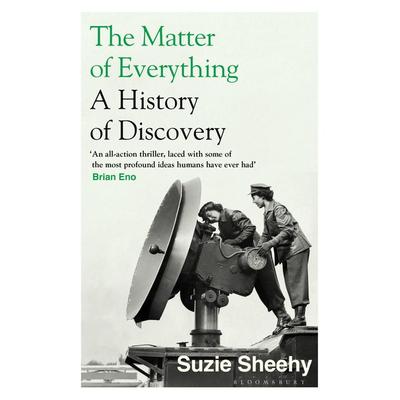 The Matter of Everything, Taschenbuch von Suzie Sheehy, Bloomsbury, 978-1-5266-1899-3