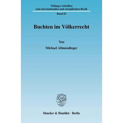 Buchten im Völkerrecht., Taschenbuch von Michael Allmendinger, Duncker & Humblot, 978-3-428-12230-1