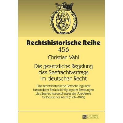 Die gesetzliche Regelung des Seefrachtvertrags im deutschen Recht, Gebundene Ausgabe von Christian Vahl, Peter Lang GmbH, Internationaler Verlag der