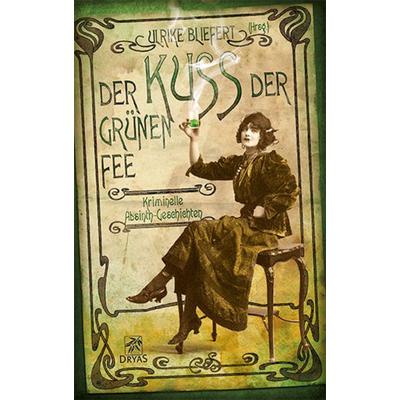 Der Kuss der grünen Fee, Taschenbuch von Ulrike Bliefert, Dryas, 978-3-940855-51-0