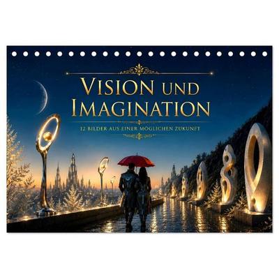 Vision und Imagination - 12 Bilder aus einer möglichen Zukunft (Tischkalender 2027 DIN A5 quer), CALVENDO Monatskalender