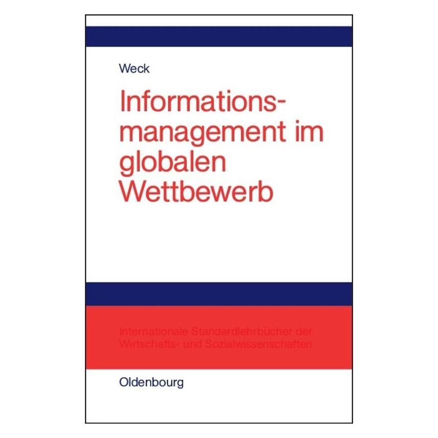 De Gruyter Informationsmanagement im globalen Wettbewerb (Deutsch, Hardcover, Reinhard J. Weck) (9447767)