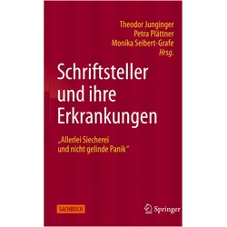 Schriftsteller und Ihre Erkrankungen, Fachbücher von Monika Seibert-Grafe, Petra Plättner, Theodor Junginger