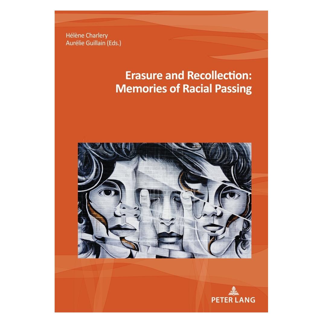 Peter Lang Erasure and Recollection: Memories of Racial Passing (56194439)