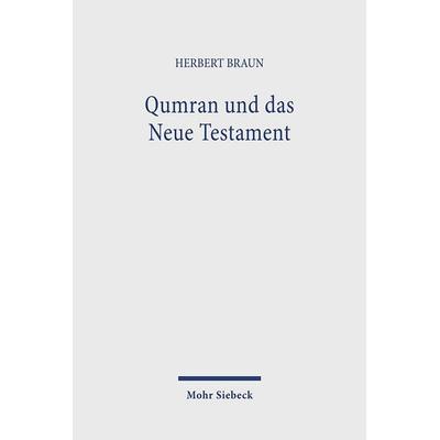 Qumran und das Neue Testament, Gebundene Ausgabe von Herbert Braun, Mohr Siebeck, 978-3-16-102602-7