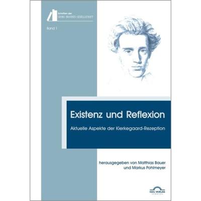 Existenz und Reflexion: Aktuelle Aspekte der Kierkegaard-Rezeption, Taschenbuch von Johnny Kondrup,Elin Fredsted,Tim Hagemann,Ivy York