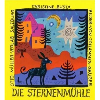 Die Sternenmühle, Gebundene Ausgabe von Christine Busta, Otto Müller Verlag GmbH, 978-3-7013-0249-9