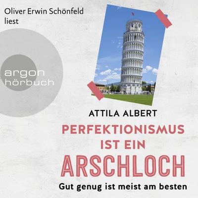 Perfektionismus ist ein Arschloch - Attila Albert, Audio, 9783732455652