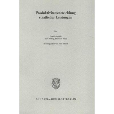 Produktivitätsentwicklung staatlicher Leistungen., Taschenbuch von , Duncker & Humblot, 978-3-428-05760-3