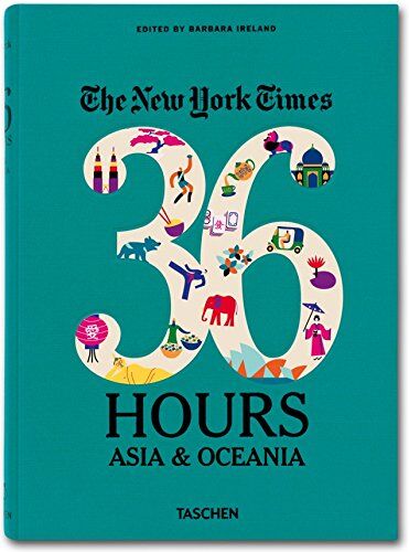 Barbara Ireland - The New York Times, 36 hours : Asia & Oceania - Preis vom 09.10.2026 07:28:09 h