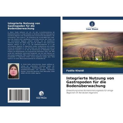 Integrierte Nutzung von Gastropoden für die Bodenüberwachung, Taschenbuch von Fadila Khaldi, Verlag Unser Wissen, 978-620-4-14838-0