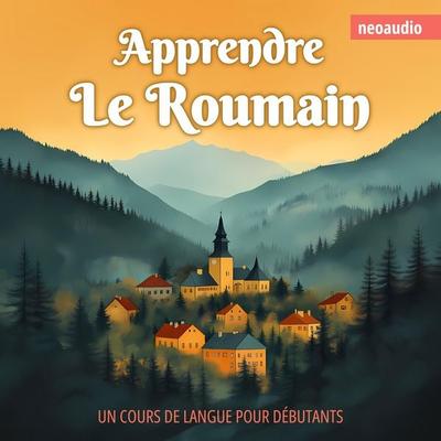 Cours de langues pour débutants, Apprendre le roumain - NeoAudio, Audio, 4066004965932