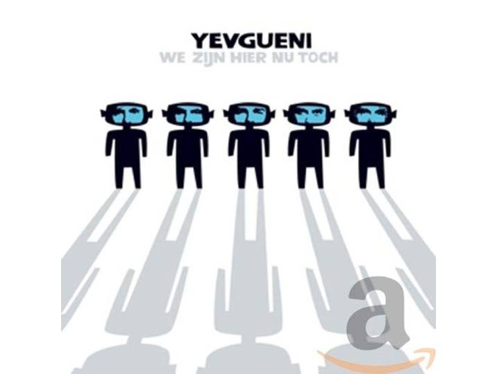 Yevgueni - We Zijn Hier Nu Toch
