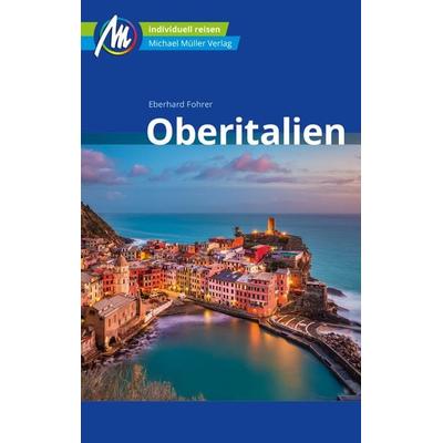 Reiseführer Oberitalien, Taschenbuch von Eberhard Fohrer, Michael Müller Verlag, 978-3-95654-736-2