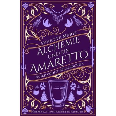 Alchemie und ein Amaretto, Taschenbuch von Annette Marie, Second Chances Verlag, 978-3-9890607-5-3