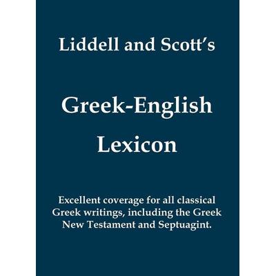 Liddell and Scott's Greek-English Lexicon (Greek and English Edition), Gebundene Ausgabe von Henery George Liddell,Robert Scott, Independently