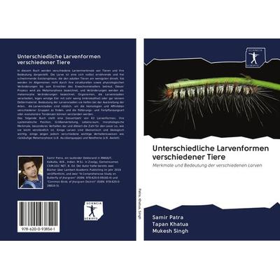 Unterschiedliche Larvenformen verschiedener Tiere, Taschenbuch von Samir Patra,Tapan Khatua,Mukesh Singh, BoD - Books on Demand, 978-620-0-93854-1