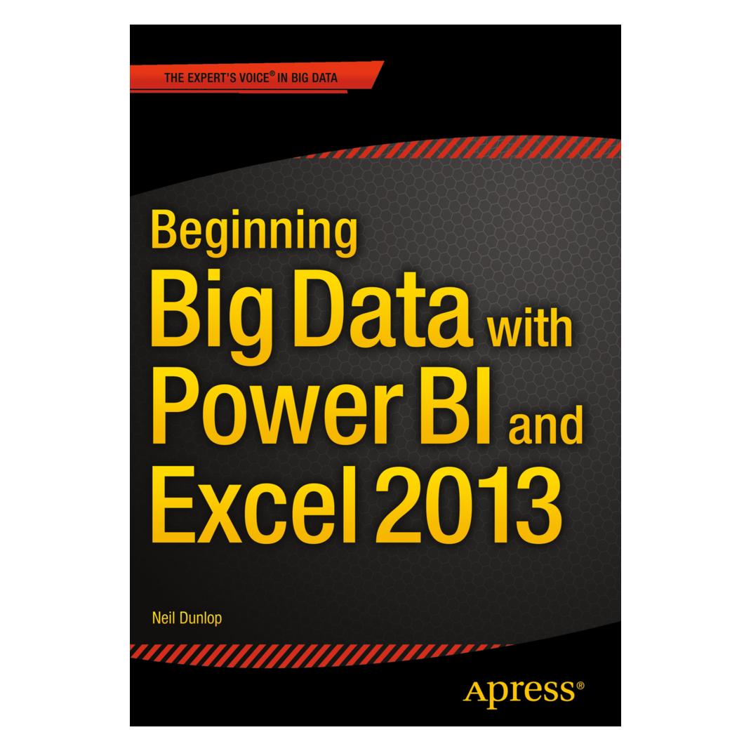 Springer Beginning Big Data with Power BI and Excel 2013 (Englisch, Softcover, Neil Dunlop) (7404373)