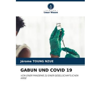 Gabun und Covid 19, Taschenbuch von Jérôme Toung Nzue, Verlag Unser Wissen, 978-620-8-34948-6