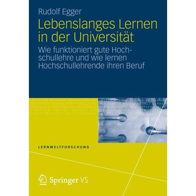 Lebenslanges Lernen in der Universität, Taschenbuch von Rudolf Egger, Springer Fachmedien Wiesbaden GmbH, 978-3-531-17845-5