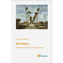Der Kleine, Belletristik von Johannes Schlaf