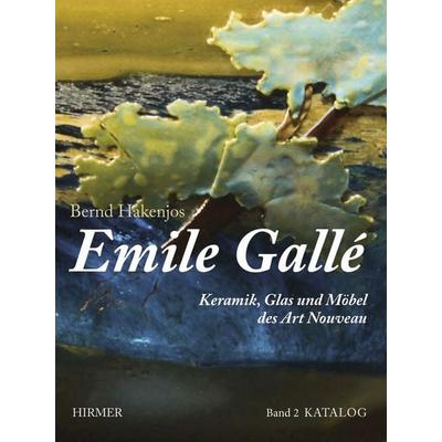 Emile Gallé, Gebundene Ausgabe von Bernd Hakenjos, Hirmer Verlag GmbH, 978-3-7774-5611-9